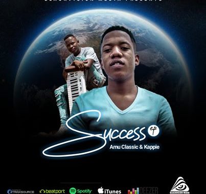 Amu_Classic__Kappie_-_Success_EP_MP3 DJ Kappie, Amu Classic, Thuske Ft Mkeys & Tman X -