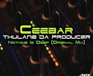 Ceebar & Thulane Da Producer –