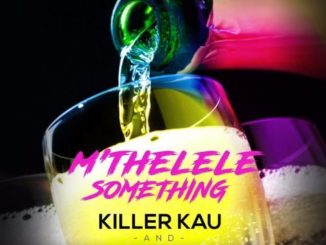 Killer Kau – M’thelele Something