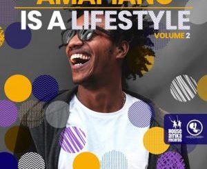 Amapiano is a Lifestyle Volume 2