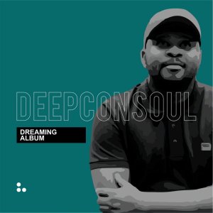 Deepconsoul-–-Dreaming-album-fakaza