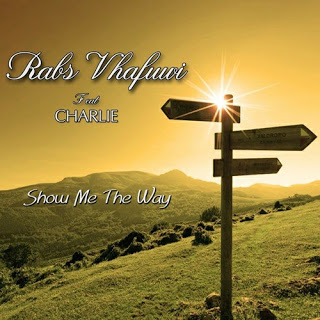 Rabs-Vhafuwi-–-Show-Me-The-Way-Ft.-Charlie-fakaza