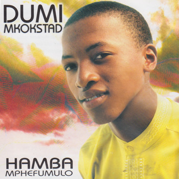 Dumi-Mkokstad-Hamba-Mphefumlo