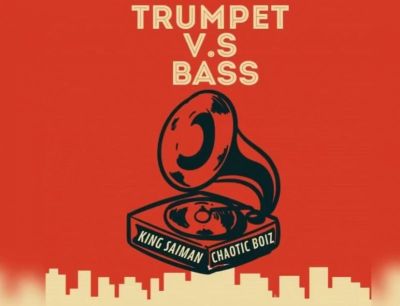 King-Saiman-–-Trumpet-Vs-Bass-Ft.-Chaotic-Boiz