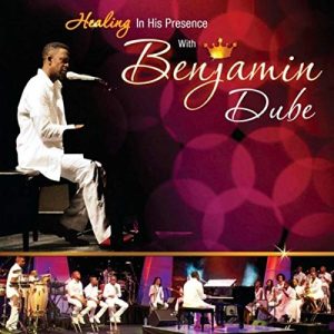 Benjamin-Dube-Healing-in-His-Presence-zip-album-download