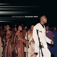 Benjamin-Dube-I-Feel-Like-Going-On-zip-album-download-zamusic