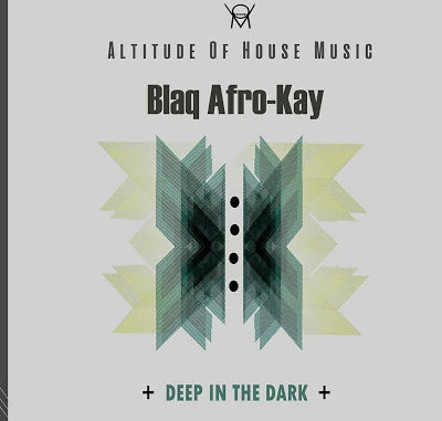 BlaQ-Afro-Kay-Deep-In-The-Dark-EP