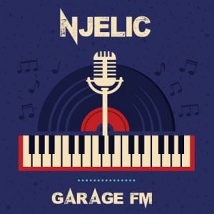 Njelic-–-Garage-FM-zip-album-download