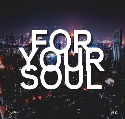 Soa-Mattrix-–-For-Your-Soul