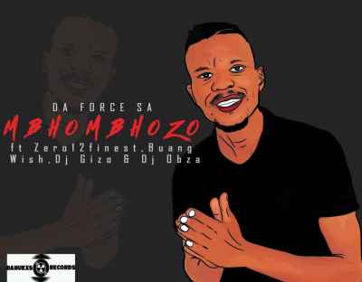 Da-Force-SA-–-Mbhombhozo-Ft-Dj-Obza-Buang-Zero12finest-Wish-Dj-Gizo