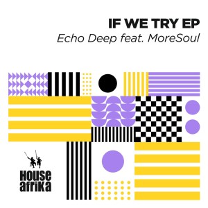Echo-Deep-If-We-Try-EP