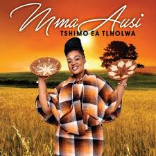 Mma-Ausi-Tshimo-Ea-Tlholwa-zip-album-downlo