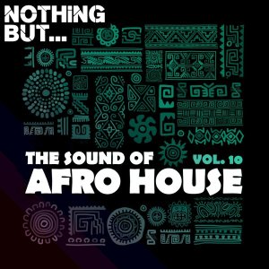 Nothing-But…-The-Sound-of-Afro-House-Vol.-10