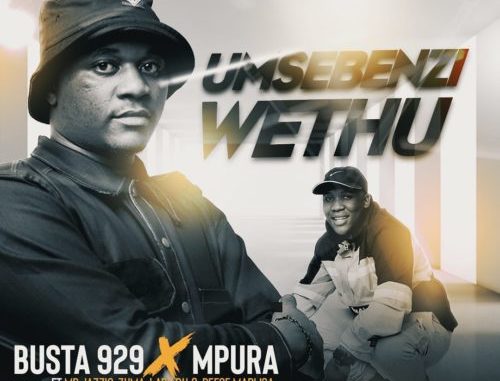 Busta-929-Mpura-–-Umsebenzi-Wethu-Ft.-Zuma-Mr-JazziQ-Lady-Du-Reece-Madlisa