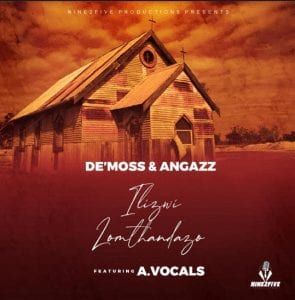 DeMoss-AngaZz-–-Ilizwi-Lomthandazo-Featuring-A.Vocals