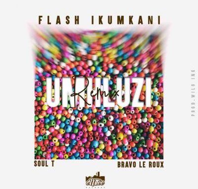 Flash-iKumkani-–-Umhluzi-Remix-Ft.-Soul-T-iDyan-Bravo-Le-Roux