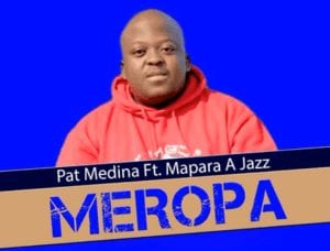Pat-Medina-–-Meropa-Ft.-Mapara-a-Jazz-Original