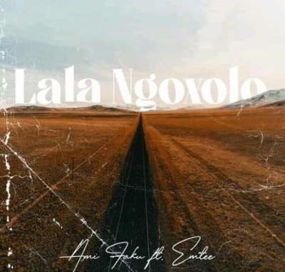 Ami-Faku-–-Lala-Ngoxolo-Ft.-Emtee