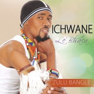 Ichwane-Lebhaca-Zulu-Bangle-zip-album-download