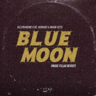 Kelvin-Momo-–-Blue-Moon-Ft.-Howard-Mhaw-Keys-Music-Fellas-Revist