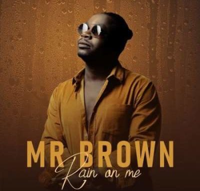 Mr-Brown-–-Rain-On-Me