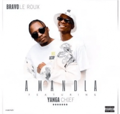 Bravo-Le-Roux-ft-Yanga-Chief-Amandla