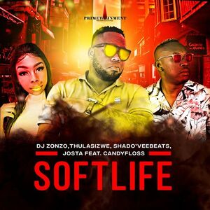 DJ-Zonzo-–-Soft-Life-Ft.-Thulasizwe-Shadoveebeats-Josta-CandyFloss