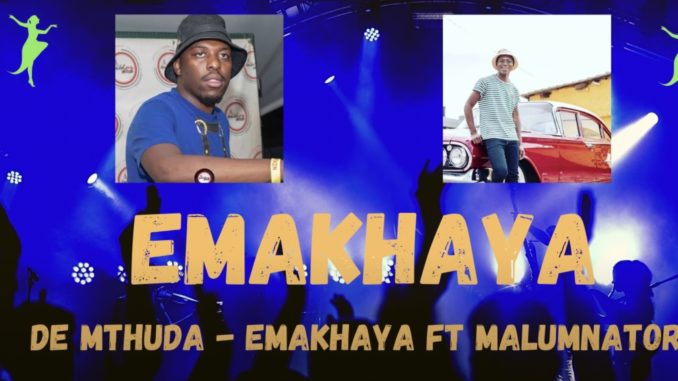 De-Mthuda-EMAKHAYA-Ft.-Malumnator