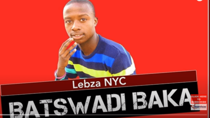 Lebza-Nyc-–-Batswadi-Baka