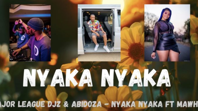 Major-League-Djz-Abidoza-Nyaka-Nyaka-Ft.-MaWhoo