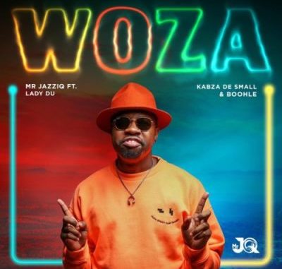 Mr-JazziQ-–-Woza-Ft.-Lady-Du-Kabza-De-Small-Boohle