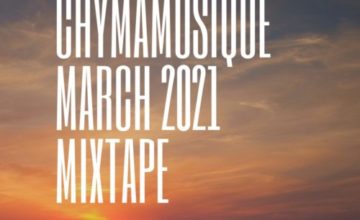 Chymamusique-march-2021-mixtape