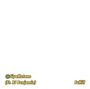 SiyaMetane-–-Fulfill-Ft.-RJ-Benjamin