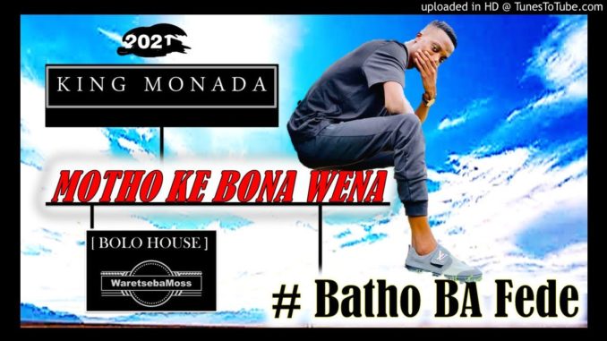 King Monada – Motho ke bona Wena feat DJ Dinoh & Chicky the DJ