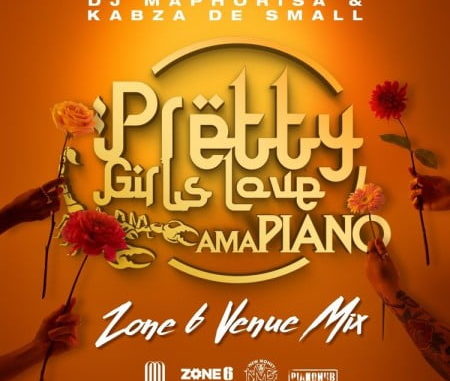 Dj-Maphorisa-Kabza-De-Small-Pretty-Girls-Love-Amapiano-Zone-6-Venue-Mix