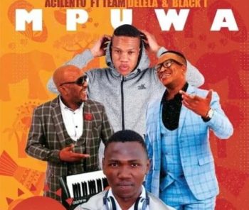MP3-Acilento-Mpuwa-ft-Team-Delela-Black-T