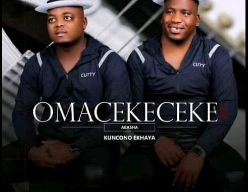 Omacekeceke-Abasha-–-Kuncono-Ekhaya-Ft.-Igcokama-Elisha