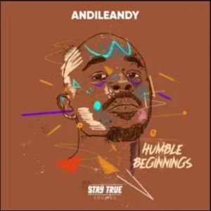 AndileAndy-–-Humble-Beginnings-Album