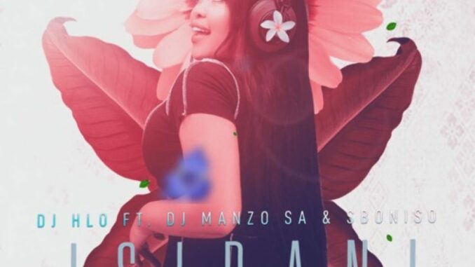 DJ Hlo – Isibani ft. DJ Manzo SA & Siboniso DJ Hlo – Isibani ft. DJ Manzo SA & Siboniso