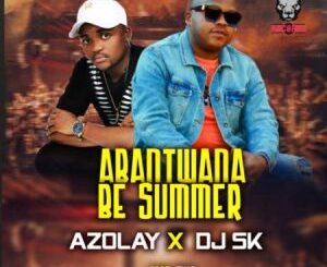DJ SK & Azolay – Abantwana Be Summer Ft. Tina