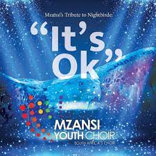 Mzansi Youth Choir – It’s Ok Mzansi Youth Choir