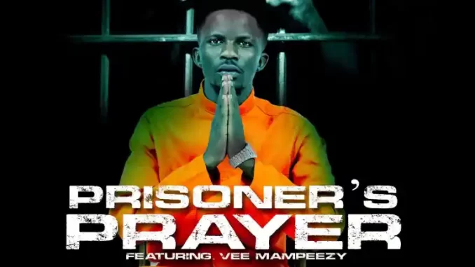 Penene Ponono – Prisoners prayer ft. Vee Mampeezy