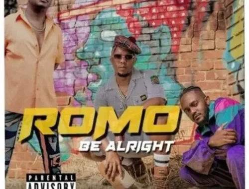 ROMO – Be Alright ft Kwesta & Mr Brown