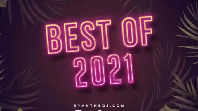 Ryan the DJ – Best Of 2021 Mix Ryan the DJ – Best Of 2021 Mix