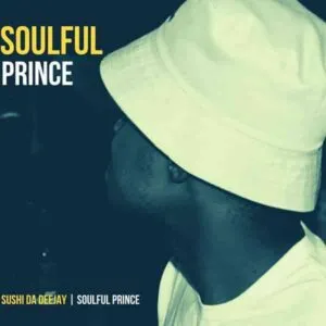 ALBUM - Sushi Da Deejay – Soulful Prince