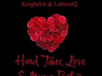 KnightSA89 & LebtoniQ – Valentine’s Special Mix 2022 Edition (Hard Times, Love & Music)