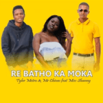 Tyler Metro x Mr Chivas – Re Batho Ka Moka Ft Miss Shanny
