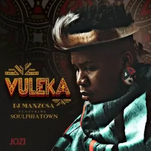 DJ-Manzo-SA-–-Vuleka-ft.-Soulphiatown
