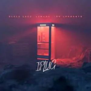 Dlala Lazz, LeMark & IDK Lukhanyo – IPlug Dlala Lazz, LeMark & IDK Lukhanyo – IPlug