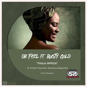 Dr Feel – Thula Africa ft. Rusty Gold